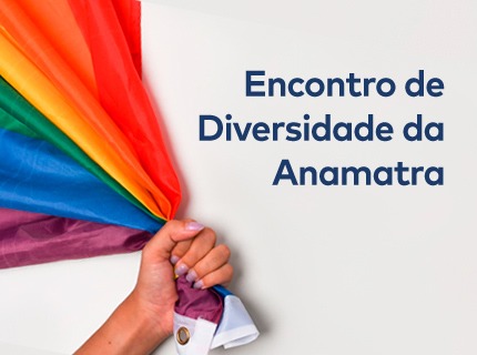 2º Encontro de Diversidade da Anamatra - Por uma Justiça Diversa, Inclusiva e Sustentável